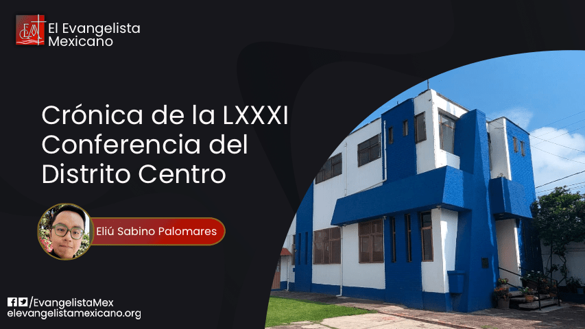 Crónica de la LXXXI Conferencia de Distrito&nbsp;Centro