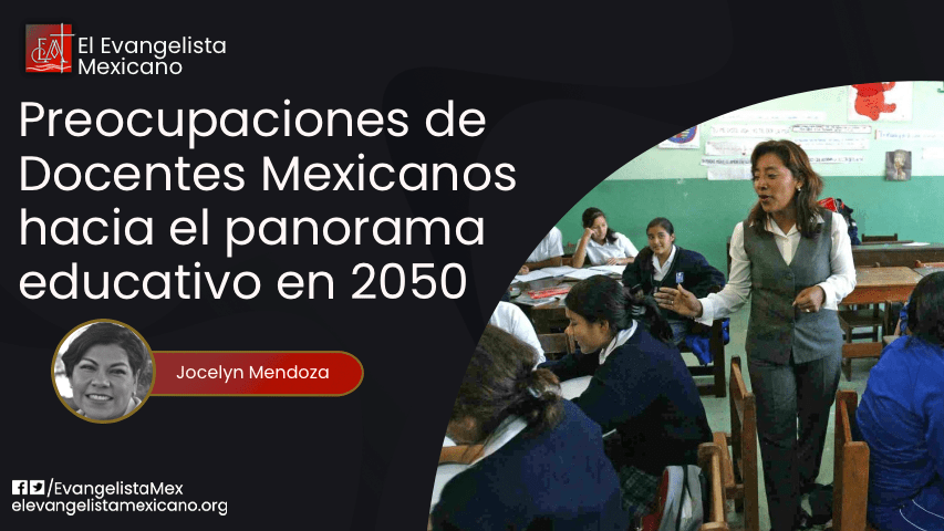 Preocupaciones de docentes mexicanos en formación hacia el panorama educativo en 2050&nbsp;(I)
