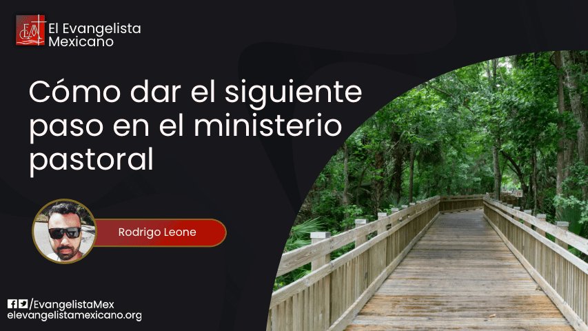 Cómo dar el siguiente paso en el ministerio&nbsp;pastoral.