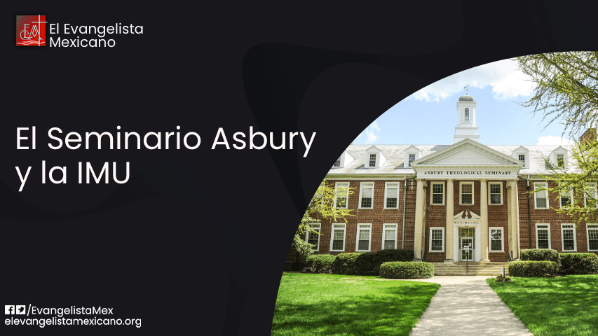 El Seminario Asbury y las nuevas disposiciones de la Iglesia Metodista Unida