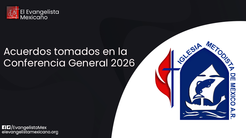Acuerdos tomados en la pasada Conferencia General 2026