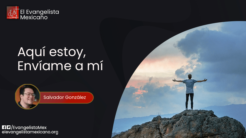 Aquí estoy, envíame a mí.