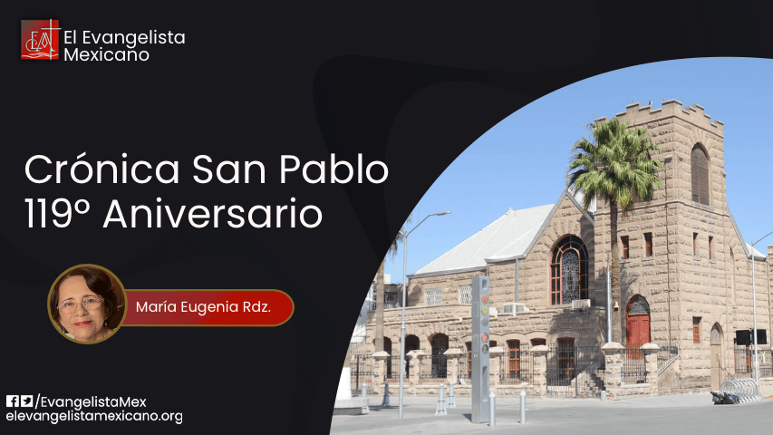 SAN PABLO: CELEBRAMOS 119 AÑOS DE HISTORIA, FE Y FIDELIDAD DE DIOS.
